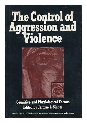 Control of Aggression and Violence: Cognitive and Physiological Factors