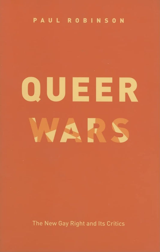 Queer Wars: The New Gay Right and Its Critics