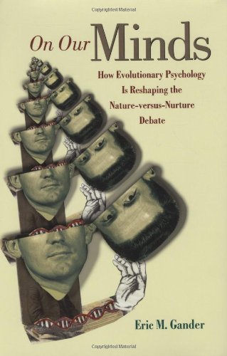 On Our Minds: How Evolutionary Psychology Is Reshaping the Nature Versus Nurture Debate book cover