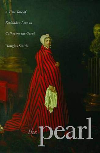 Pearl: A True Tale of Forbidden Love in Catherine the Great's Russia book cover