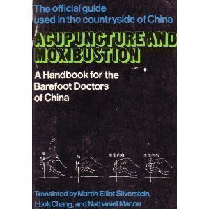 Acupuncture and Moxibustion: A Handbook for the Barefoot Doctors of China book cover