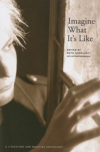 Imagine What It's Like: A Literature and Medicine Anthology book cover