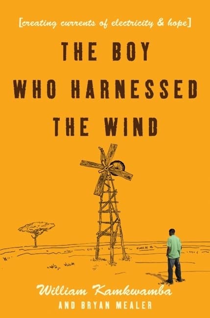 Boy Who Harnessed the Wind: Creating Currents of Electricity and Hope book cover