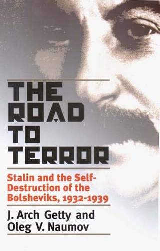 Road to Terror: Stalin and the Self-Destruction of the Bolsheviks, 1932-1939 (Revised) book cover