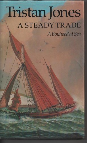 Steady Trade: A Boyhood at Sea