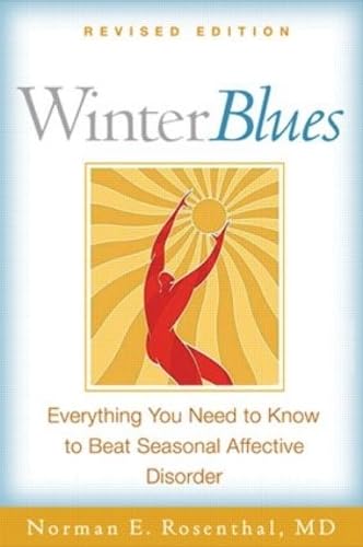 Winter Blues, Revised Edition: Everything You Need to Know to Beat Seasonal Affective Disorder (Revised)