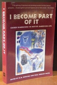 I Become Part of It: Sacred Dimensions in Native American Life (Harpercollins Pbk) book cover
