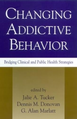 Changing Addictive Behavior: Bridging Clinical and Public Health Strategies book cover