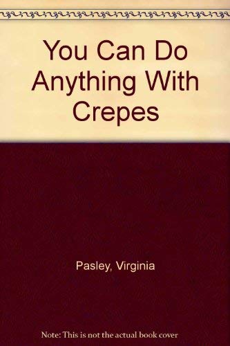 You Can Do Anything with Crepes (Fireside) book cover