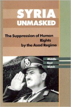 Syria Unmasked: The Suppression of Human Rights by the Asad Regime (Revised)