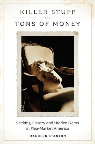 Killer Stuff and Tons of Money: Seeking History and Hidden Gems in Flea-Market America book cover