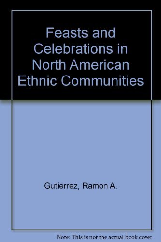 Feasts and Celebrations in North American Ethnic Communities book cover