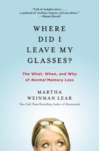 Where Did I Leave My Glasses?: The What, When, and Why of Normal Memory Loss book cover