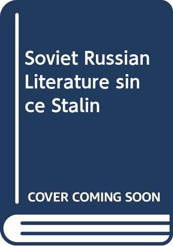 Soviet Russian Literature Since Stalin