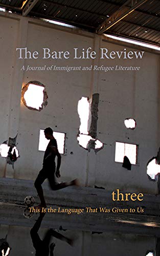This Is the Language That Was Given to Us: Volume Three of the Bare Life Review: A Journal of Immigrant and Refugee Literature book cover