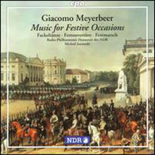 Meyerbeer: Music for Festive Occasions