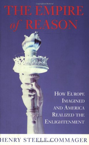 Empire of Reason: How Europe Imagined and America Realized the Enlightenment