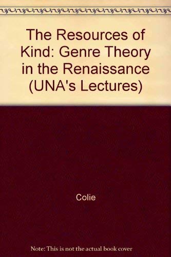 Resources of Kind: Genre-Theory in the Renaissance