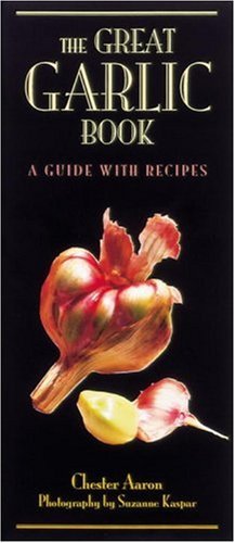 Great Garlic Book: A Guide with Recipes book cover