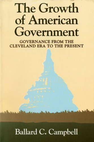 Growth of American Government: Governance from the Cleveland Era to the Present book cover