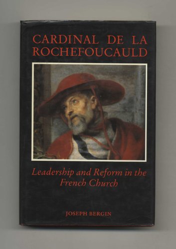 Cardinal de La Rochefoucauld: Leadership and Reform in the French Church book cover