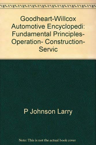 Goodheart-Willcox Automotive Encyclopedi: Fundamental Principles, Operation, Construction, Servic book cover