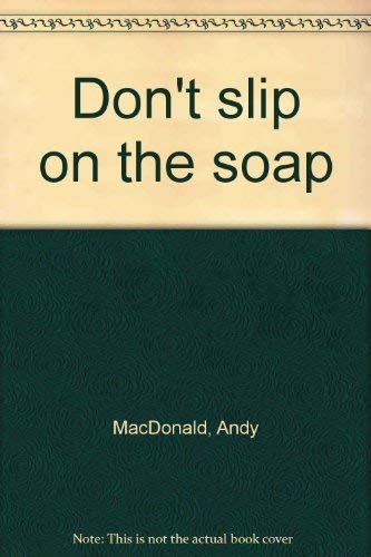 Don't Slip on the Soap book cover