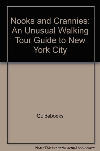 Nooks and Crannies: An Unusual Walking Tour Guide to New York City book cover