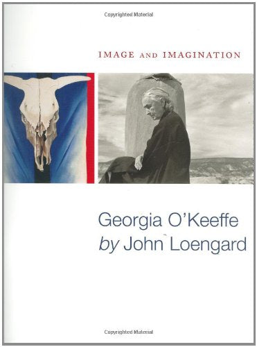 Image and Imagination: Georgia O'Keeffe by John Loengard book cover