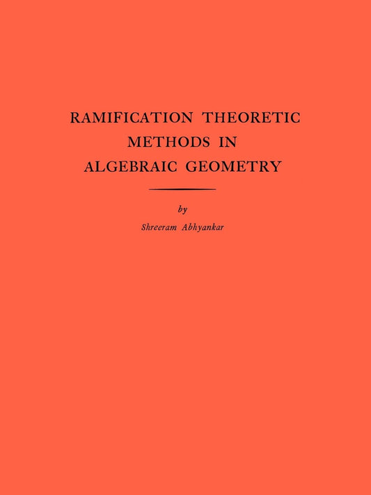 Ramification Theoretic Methods in Algebraic Geometry book cover