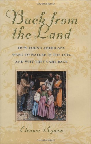 Back from the Land: How Young Americans Went to Nature in the 1970s, and Why They Came Back book cover