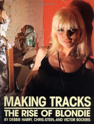Making Tracks: The Rise of Blondie (New Prologue) book cover