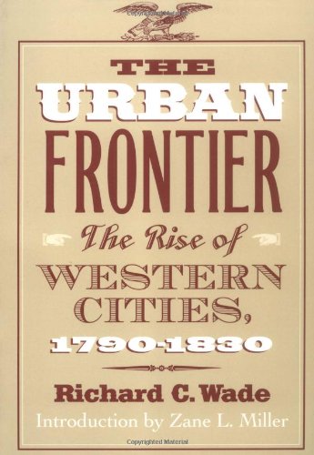 Urban Frontier: The Rise of Western Cities, 1790-1830