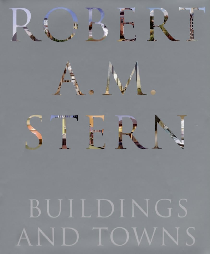 Robert A. M. Stern: Buildings and Towns book cover