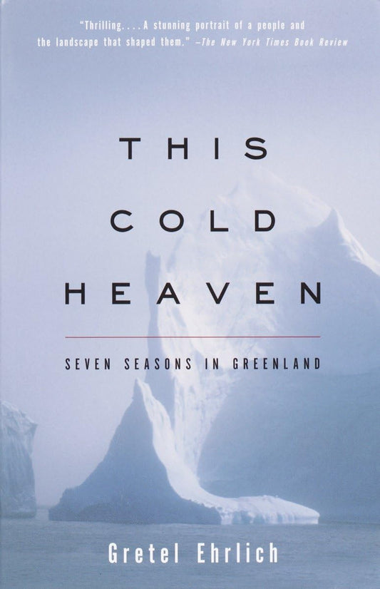 This Cold Heaven: Seven Seasons in Greenland (Vintage Books)