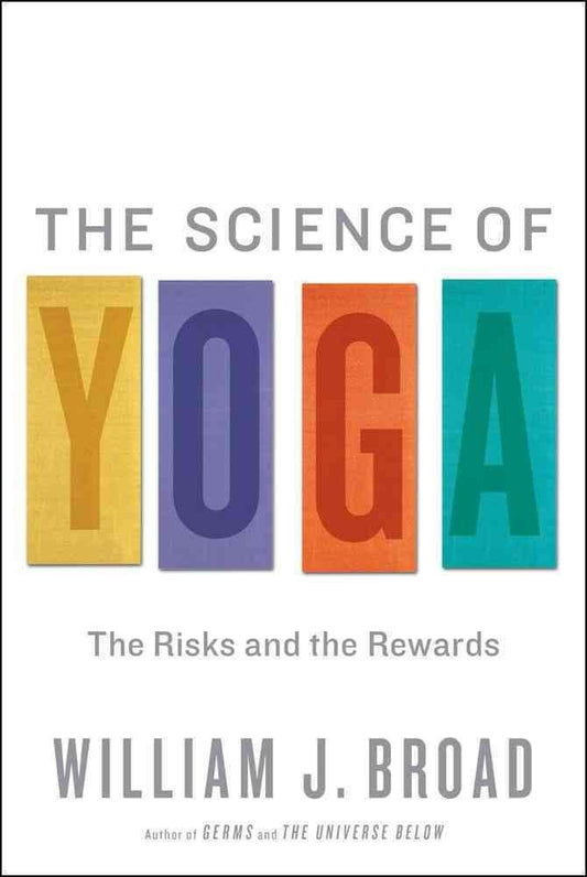 Science of Yoga: The Risks and the Rewards