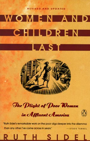 Women and Children Last: The Plight of Poor Women in Affluent America (Revised)