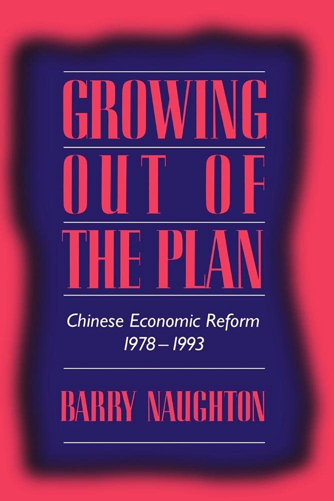 Growing Out of the Plan: Chinese Economic Reform, 1978 1993 (Revised) book cover