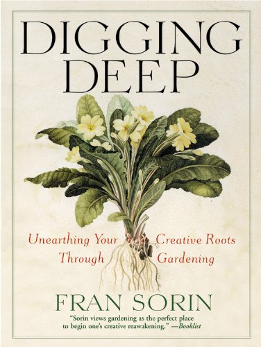Digging Deep: Unearthing Your Creative Roots Through Gardening book cover