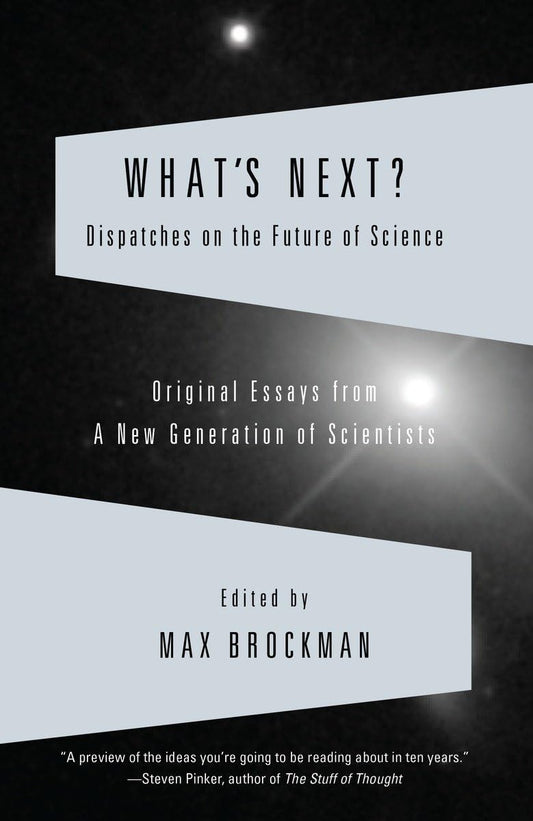 What's Next?: Dispatches on the Future of Science book cover