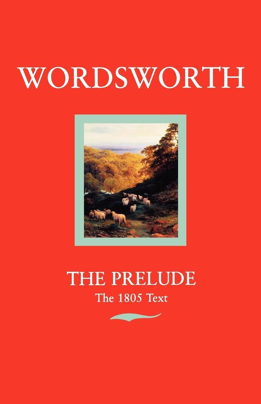 Wordsworth: The Prelude the 1805 Text (Revised)