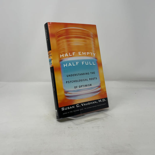 Half Empty, Half Full: Understanding the Psychological Roots of Optimism