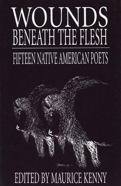 Wounds Beneath the Flesh: Fifteen Native American Poets