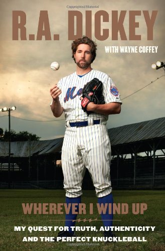 Wherever I Wind Up: My Quest for Truth, Authenticity, and the Perfect Knuckleball book cover