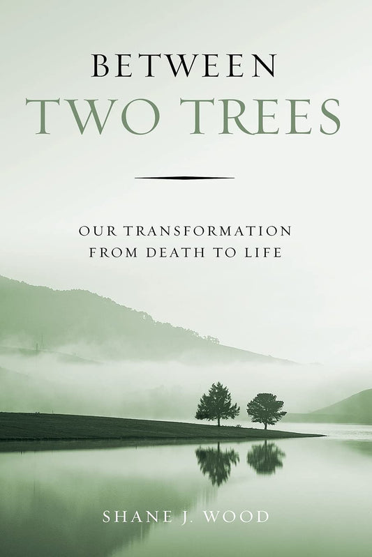 Between Two Trees: Our Transformation from Death to Life book cover