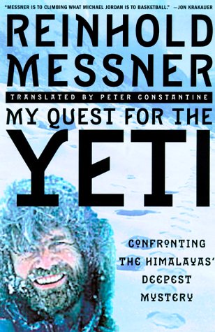 My Quest for the Yeti: The World's Greatest Mountain Climber Confronts the Himalayas' Deepest Mystery book cover