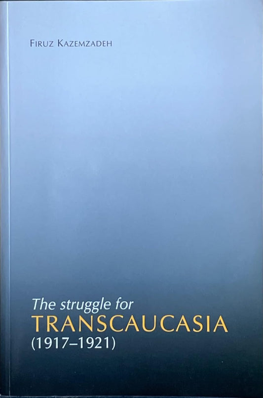 The Struggle for Transcaucasia (1917 - 1921) book cover