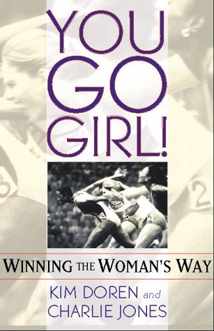 You Go Girl!: Winning the Woman's Way