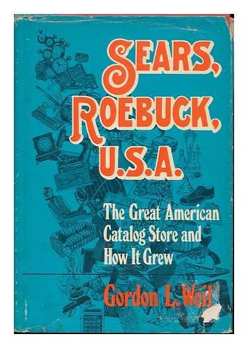 Sears, Roebuck, U.S.A.: The Great American Catalog Store and How It Grew book cover