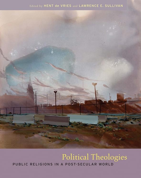 Political Theologies: Public Religions in a Post-Secular World book cover
